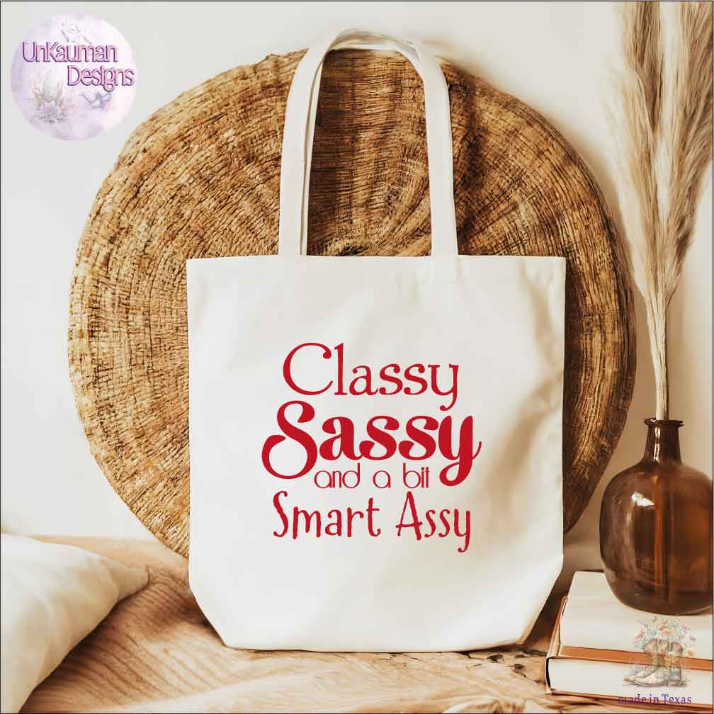 Classy Sassy and a bit Smart Assy Iron On Vinyl Decal