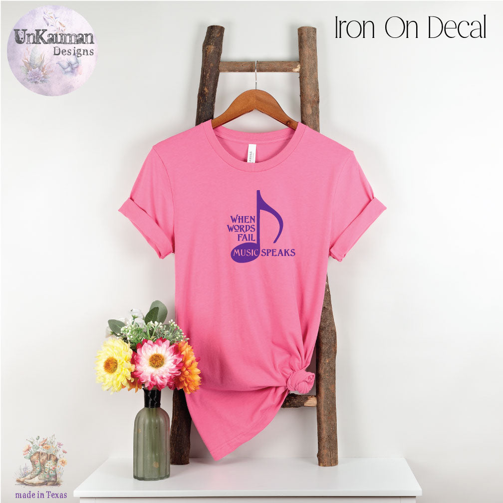 When words fail, music speaks Iron On Vinyl Decal